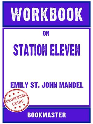 cover image of Workbook on Station Eleven--A Novel by Emily St. John Mandel | Discussions Made Easy